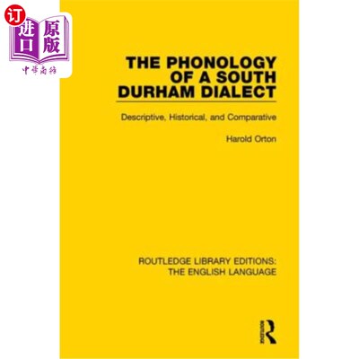 海外直订The Phonology of a South Durham Dialect: Descriptive, Historical, and Comparativ 南达勒姆方言的语音：描写、