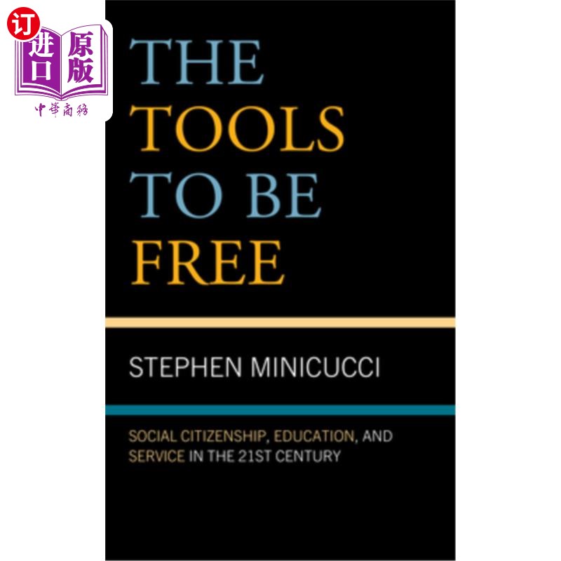 海外直订The Tools to Be Free: Social Citizenship, Education, and Service in the Twenty-F 自由的工具：21世纪的社会公
