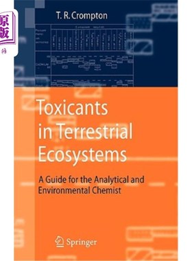 海外直订Toxicants in Terrestrial Ecosystems: A Guide for the Analytical and Environmenta 陆地生态系统中的毒物:分析