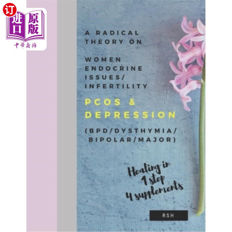 海外直订医药图书A radical theory on women endocrine issues/infertility (PCOS) & Depression (BPD/