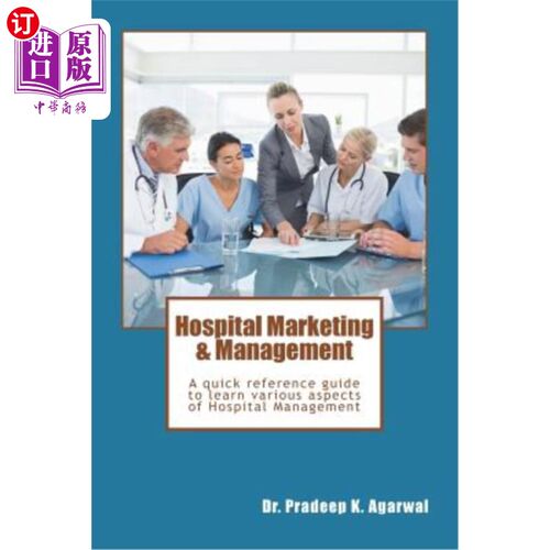 海外直订医药图书Hospital Marketing & Management: A quick reference guide to learn various aspect 医院营销与管理:一