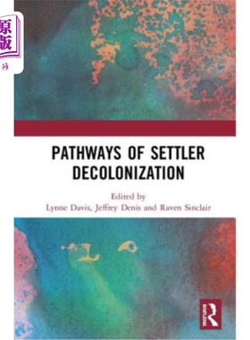 海外直订Pathways of Settler Decolonization 定居者非殖民化的途径