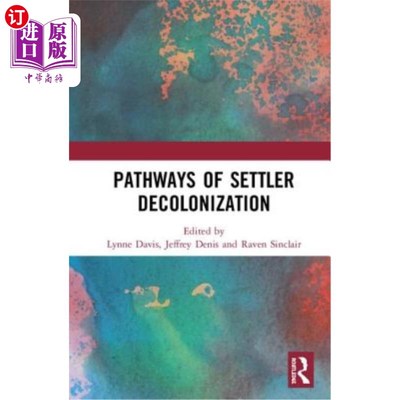 海外直订Pathways of Settler Decolonization 定居者非殖民化的途径