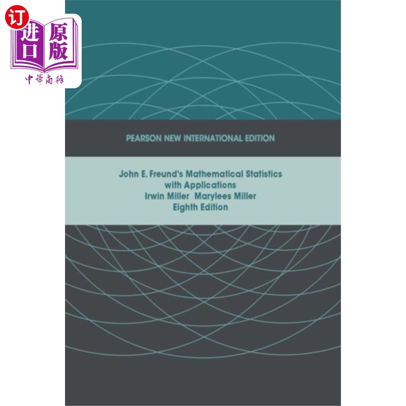 海外直订John E. Freund's Mathematical Statistics with Applications 约翰·E·弗劳德的数理统计及其应用:皮尔逊新国际版