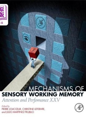 海外直订医药图书Mechanisms of Sensory Working Memory: Attention and Perfomance XXV 感觉工作记忆的机制：注意和表现XX