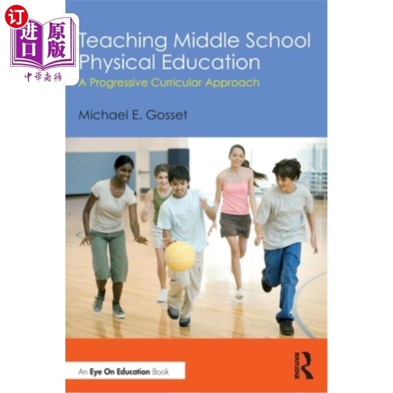 海外直订Teaching Middle School Physical Education: A Progressive Curricular Approach 中学体育教学:渐进式课程教学方