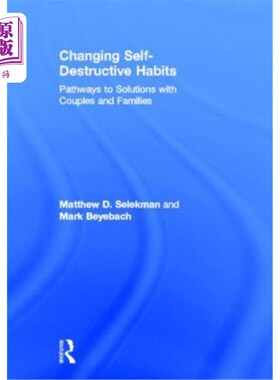 海外直订医药图书Changing Self-Destructive Habits: Pathways to Solutions with Couples and Familie 改变自我毁灭的习惯