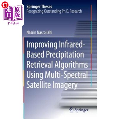 海外直订Improving Infrared-Based Precipitation Retrieval Algorithms Using Multi-Spectral 利用多光谱卫星图像改进基于