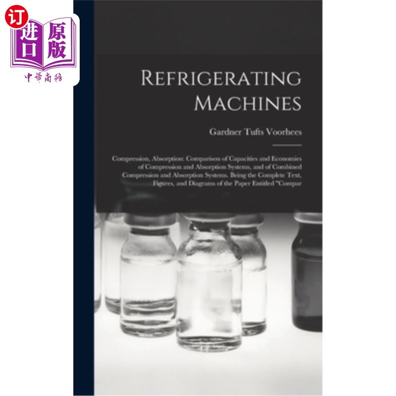 海外直订Refrigerating Machines: Compression, Absorption: Comparison of Capacities and Ec 制冷机械:压缩和吸收:压缩和