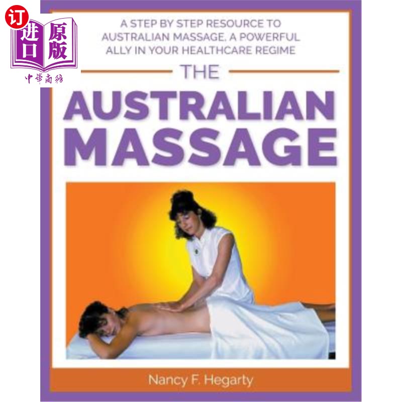 海外直订医药图书The Australian Massage: A step by step resource to Australian massage, a powerfu 澳大利亚按摩:一步