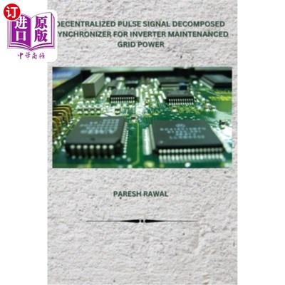 海外直订Decentralized Pulse Signal Decomposed Synchronizer for Inverter Maintenanced Gri 逆变维护电网电源的分散脉冲