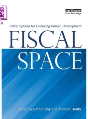 海外直订Fiscal Space: Policy Options for Financing Human Development 财政空间:资助人类发展的政策选择