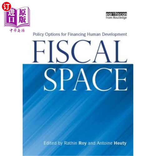 海外直订Fiscal Space: Policy Options for Financing Human Development 财政空间:资助人类发展的政策选择