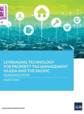海外直订Leveraging Technology for Property Tax Management in Asia and the Pacific: Guida 在亚洲及太平洋地区利用技术