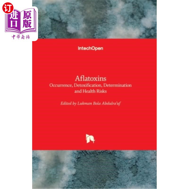 海外直订医药图书Aflatoxins: Occurrence, Detoxification, Determination and Health Risks 黄曲霉毒素:发生，解毒，确定
