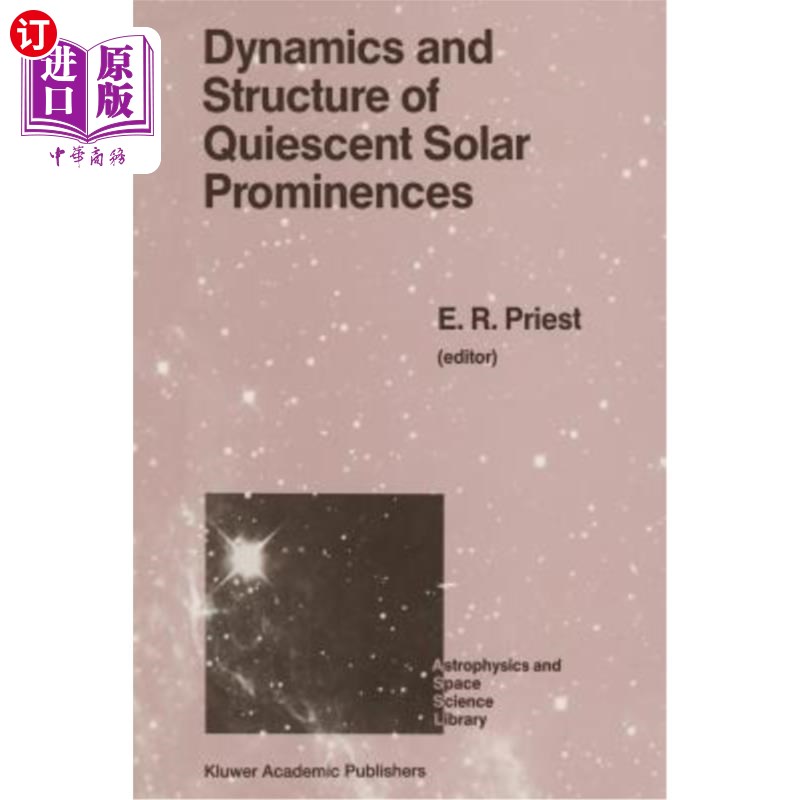 海外直订Dynamics and Structure of Quiescent Solar Prominences 静止日珥的动力学和结构
