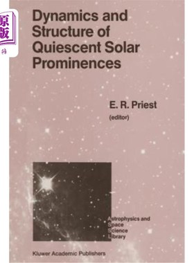 海外直订Dynamics and Structure of Quiescent Solar Prominences 静止日珥的动力学和结构