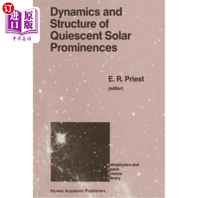 海外直订Dynamics and Structure of Quiescent Solar Prominences 静止日珥的动力学和结构