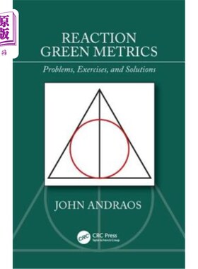海外直订Reaction Green Metrics: Problems, Exercises, and Solutions 反应绿色指标：问题、练习和解决方案