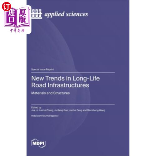 海外直订New Trends in Long-Life Road Infrastructures: Materials and Structures 长寿命道路基础设施的新趋势：材料和结