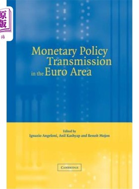 海外直订Monetary Policy Transmission in the Euro Area: A Study by the Eurosystem Monetar 欧元区货币政策传导：基于欧