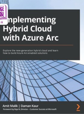 海外直订Implementing Hybrid Cloud with Azure Arc: Explore the new-generation hybrid clou 使用Azure Ar
