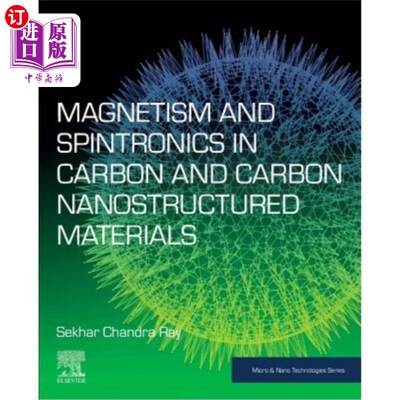 海外直订Magnetism and Spintronics in Carbon and Carbon Nanostructured Materials 碳和碳纳米结构材料中的磁性和自旋电