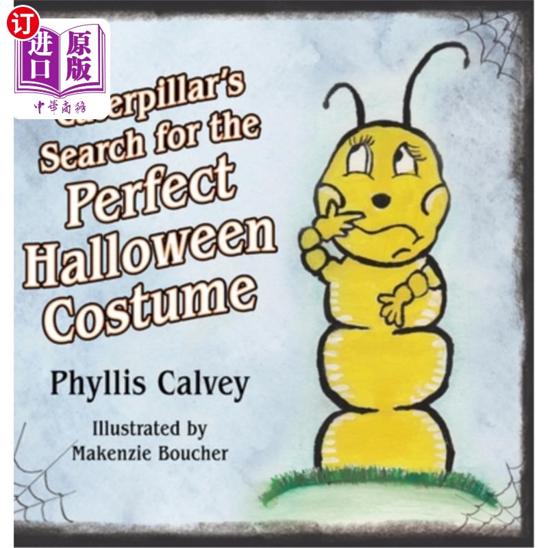 海外直订Caterpillar's Search for the Perfect Halloween Costume 卡特彼勒寻找完美的万圣节服装