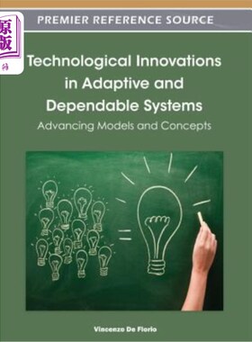 海外直订Technological Innovations in Adaptive and Dependable Systems: Advancing Models a 自适应和可靠系统中的技术创