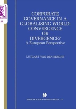 海外直订Corporate Governance in a Globalising World: Convergence or Divergence?: A Europ 全球化世界中的公司治理：趋同还