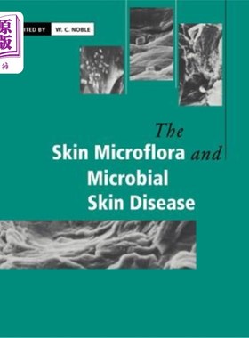 海外直订医药图书The Skin Microflora and Microbial Skin Disease 皮肤微生物区系与皮肤病