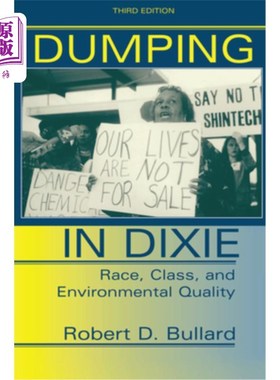 海外直订Dumping In Dixie: Race, Class, And Environmental Quality, Third Edition 迪克西的倾倒:种族，阶级和环境质量，