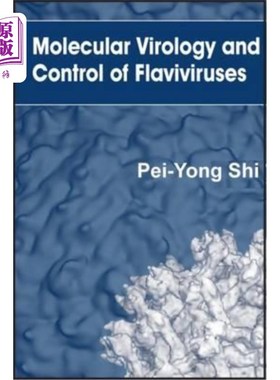 海外直订Molecular Virology and Control of Flaviviruses