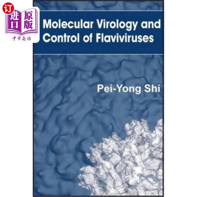 海外直订Molecular Virology and Control of Flaviviruses