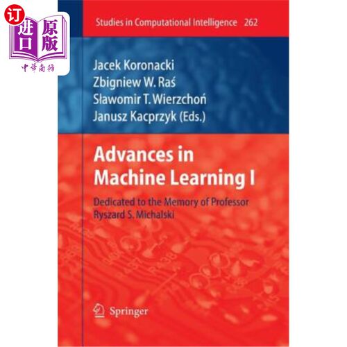 海外直订Advances in Machine Learning I: Dedicated to the Memory of Professor Ryszard S.  机器学习的进展I:纪