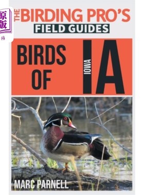 海外直订Birds of Iowa (The Birding Pro's Field Guides) 爱荷华州的鸟类(观鸟专家野外指南)