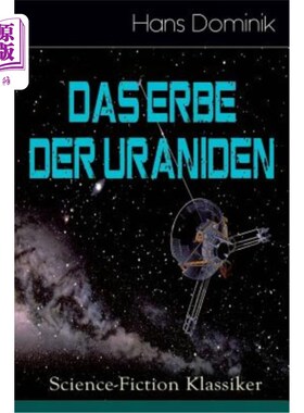 海外直订Das Erbe der Uraniden (Science-Fiction Klassiker): Liebesroman, Abenteuergeschic 原始科幻小说(科幻经典):爱