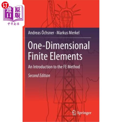 海外直订One-Dimensional Finite Elements: An Introduction to the Fe Method 一维有限元:Fe法简介