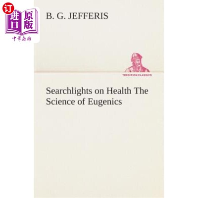 海外直订Searchlights on Health the Science of Eugenics 健康探照灯优生学