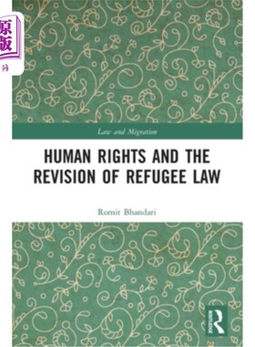 海外直订Human Rights and The Revision of Refugee Law 人权与难民法的修订