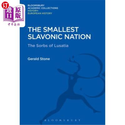 海外直订The Smallest Slavonic Nation: The Sorbs of Lusatia 最小的斯拉夫民族：卢萨蒂亚的索布