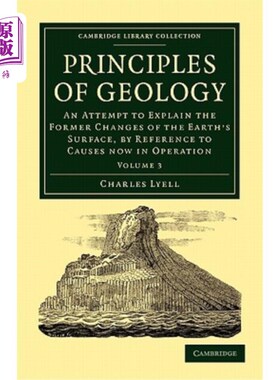 海外直订Principles of Geology: An Attempt to Explain the Former Changes of the Earth's S 地质学原理:第3卷