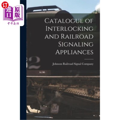 海外直订Catalogue of Interlocking and Railroad Signaling Appliances 联锁和铁路信号设备目录