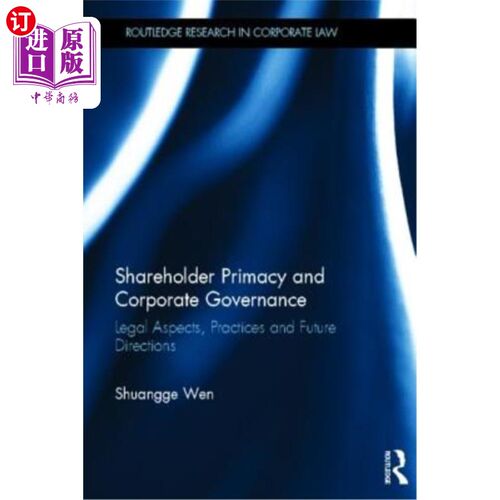 海外直订Shareholder Primacy and Corporate Governance: Legal Aspects, Practices and Futur 股东至上与公司治理:法律层