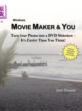 海外直订Movie Maker & You: Turn Your Photos into a DVD Slideshow - It's Easier Than You  影音制作和你：把你的照片变