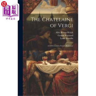 海外直订The Chatelaine of Vergi: A 13Th Century French Romance 维吉的王后：一部13世纪的法国浪漫小说