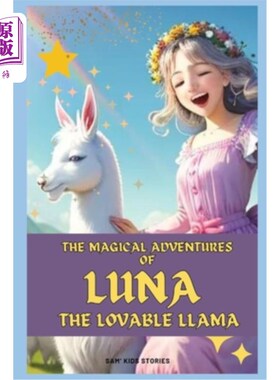 海外直订The Magical Adventures of Luna the Lovable Llama 可爱的羊驼露娜的神奇冒险