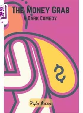 海外直订The Money Grab: A Dark Comedy 《抢钱记:黑色喜剧