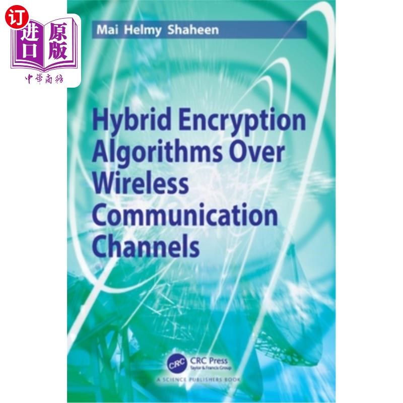 海外直订Hybrid Encryption Algorithms over Wireless Communication Channels 无线通信信道上的混合加密算法