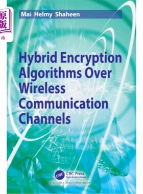 海外直订Hybrid Encryption Algorithms over Wireless Communication Channels 无线通信信道上的混合加密算法